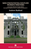 Mid-Twentieth-Century Women Writers: Country House Fiction from Elizabeth Bowen to Ivy Compton-Burnett (Writers and Their Work) 1805960105 Book Cover