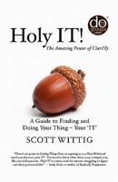 Holy IT!: A Guide to Finding and Doing Your Thing - Your 'IT' 1449918360 Book Cover