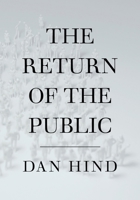The Return of the Public: Democracy, Power and the Case for Media Reform 1844675947 Book Cover