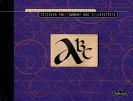 Discover Calligraphy and Illumination Kit: A Deluxe Art Set for Aspiring Artists (Discover Series) 1560109874 Book Cover