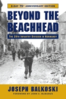 Beyond the Beachhead: The 29th Division in Normandy 0811726827 Book Cover