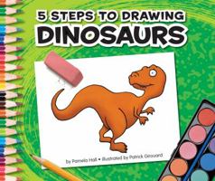 5 Steps to Drawing Dinosaurs 1609731956 Book Cover