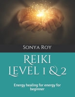 Reiki Level 1 et 2: Energy healing for energy for beginner 1777325900 Book Cover