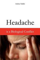 Headache is a Biological Conflict 1481143700 Book Cover