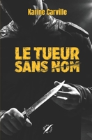 Le Tueur Sans Nom (format poche): Roman policier noir - plus de 10 000 lecteurs (French Edition) 2959563123 Book Cover