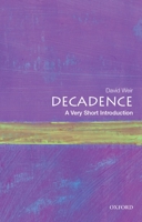 Decadence: A Very Short Introduction 0190610220 Book Cover