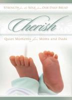 Cherish: Quiet Moments for Moms and Dads (Strength for the Soul from Our Daily Bread) 1572932600 Book Cover