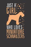 Miniature Schnauzer Notebook: Dog Just A Girl Who Loves Dogs Gift 6x9 College Ruled 120 Pages Student Teacher School 1080359699 Book Cover