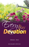 Everyday Devotion: (January - June) 1545680701 Book Cover