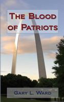 The Blood of Patriots 1484998537 Book Cover