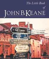 Little Book of John B. Keane 1856353214 Book Cover