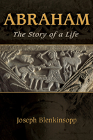 Abraham: The Story of a Life 0802872875 Book Cover