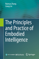 The Principles and Practice of Embodied Intelligence 9819209552 Book Cover