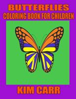 Butterflies: Coloring Book for Children 1511745177 Book Cover