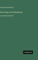 Der König von Rothenburg: in Großdruckschrift 3368298488 Book Cover