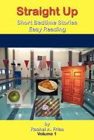 Straight Up: Short Bedtime Stories Easy Reading 145672391X Book Cover