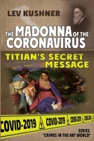 The Madonna of the Coronavirus: Titian's Secret Message B08QBS1SPW Book Cover