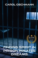 Finding Spirit in Prison Inmates Dreams 1957208287 Book Cover