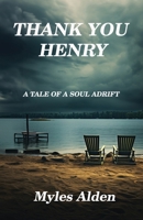 Thank You Henry: A Tale of a Soul Adrift B0CRPCXT65 Book Cover