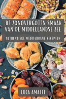 De Zonovergoten Smaak van de Middellandse Zee: Authentieke Mediterrane Recepten (Dutch Edition) 1835593542 Book Cover