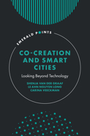 Co-Creation and Smart Cities: Looking Beyond Technology 1800436033 Book Cover