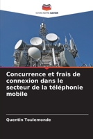 Concurrence et frais de connexion dans le secteur de la téléphonie mobile (French Edition) 6208580595 Book Cover
