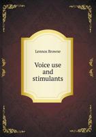 Voice Use And Stimulants 1146029888 Book Cover