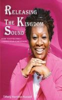 Releasing The Kingdom Sound: How To Effectively Change Your Atmosphere 1484988469 Book Cover