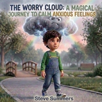 The Worry Cloud: A Magical Journey To Calm Anxious Feelings B0GWVC55HW Book Cover