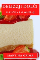 Delizzji Dolci: Il-Kucina tal-Qaghaq (Maltese Edition) 1835594727 Book Cover