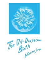 The Oil-Dispersion Bath: Its Natural Basis and Practical Use 1957569476 Book Cover