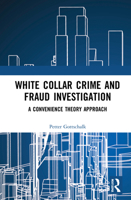 White Collar Crime and Fraud Investigation: A Convenience Theory Approach 1032126922 Book Cover