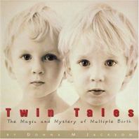 Twin Tales : The Magic and Mystery of Multiple Birth 0316454311 Book Cover