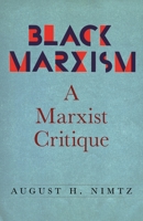 Black Marxism: A Marxist Critique 1685901735 Book Cover