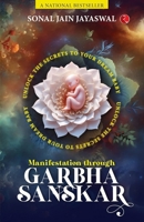 Manifestation through Garbha Sanskar: Unlock the Secrets to Your Dream Baby 9361561375 Book Cover