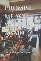 Promise Me You Will Love Again B0GCDC6XZN Book Cover