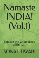 Namaste INDIA! (Vol.1): Explore the Ghumakkad within...... B0BM56C1P6 Book Cover