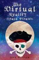 The Virtual Reality Space Pirates 1907552782 Book Cover