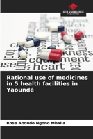 Rational use of medicines in 5 health facilities in Yaoundé 6205961032 Book Cover