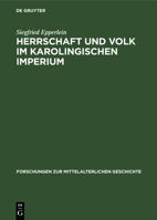Herrschaft Und Volk Im Karolingischen Imperium: Studien Über Soziale Konflikte Und Dogmatisch-Politische Kontroversen Im Fränkischen Reich 3112536037 Book Cover