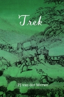 Trek: Studies about the Mobility of the Pioneering Population at the Cape 1998951146 Book Cover