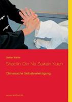Shaolin Qin Na Sawah Kuen: Chinesische Selbstverteidigung 3848203324 Book Cover