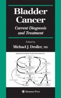 Bladder Cancer: Current Diagnosis and Treatment (Current Clinical Urology)