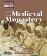 The Way People Live - Life in a Medieval Monastery (The Way People Live) 1560067918 Book Cover