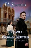 To Lasso a Colorado Mountain : Whitman Series Books 4-6 - Large Print 1734633484 Book Cover