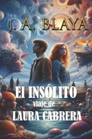 EL INSOLITO VIAJE DE LAURA CABRERA (Spanish Edition) B0F4KMTJW4 Book Cover