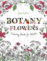 Botany Flowers Coloring Book for Adults: Plants from The Garden To Color In Practice for Stress Relief & Relaxation B08XZ65DC5 Book Cover