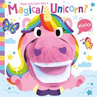 Have you ever met a Magical Unicorn? (Hand Puppet Pals) 183555167X Book Cover