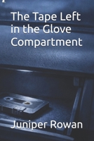 The Tape Left in the Glove Compartment B0GHQQ9LDY Book Cover