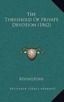 The Threshold Of Private Devotion 1104403528 Book Cover
